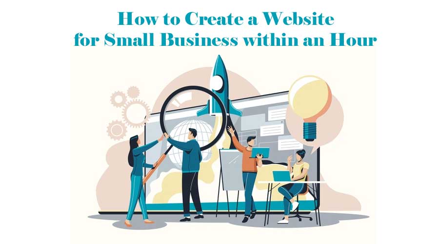 How to Create a Website for Small Business within an Hour