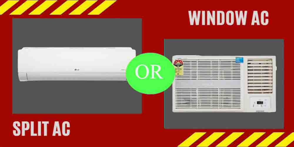 Which One to Buy – window AC or Split AC