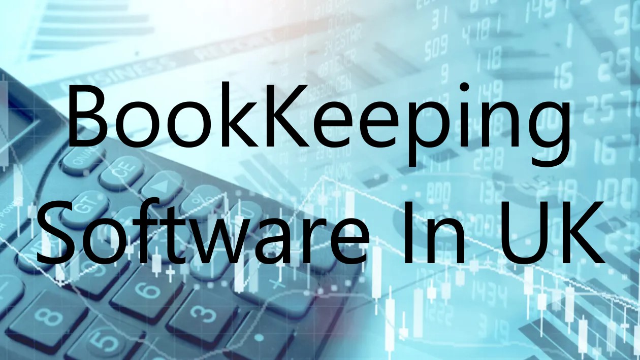 5 Key Features Of Bookkeeping Software In UK You Must Know About