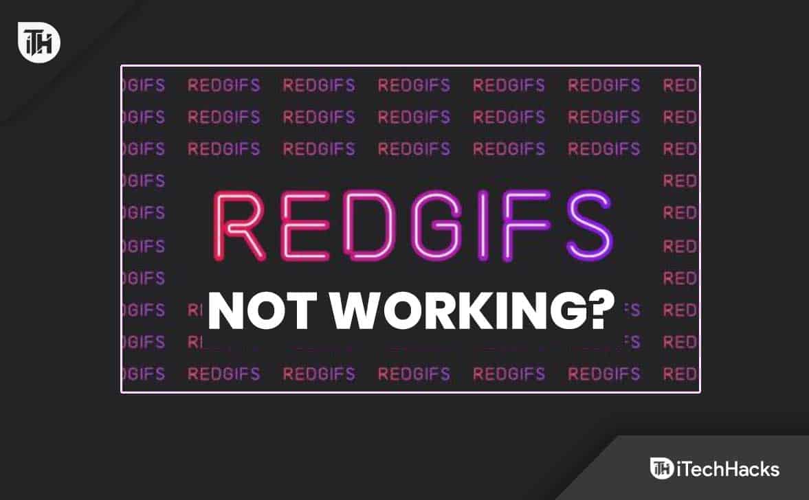 How to Fix the 2022 Redgifs Not Loading Problem