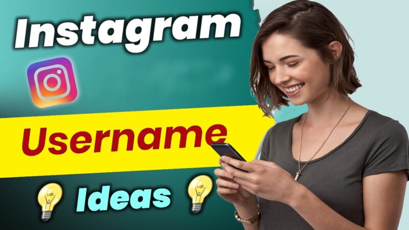 Instagram Username Ideas: How to Choose a Memorable Handle for Your Profile